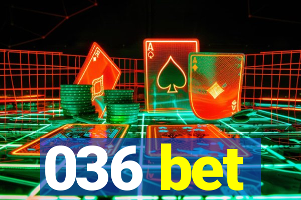 036 bet